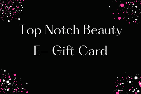 Top Notch Beauty Gift Card